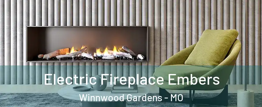 Electric Fireplace Embers Winnwood Gardens - MO