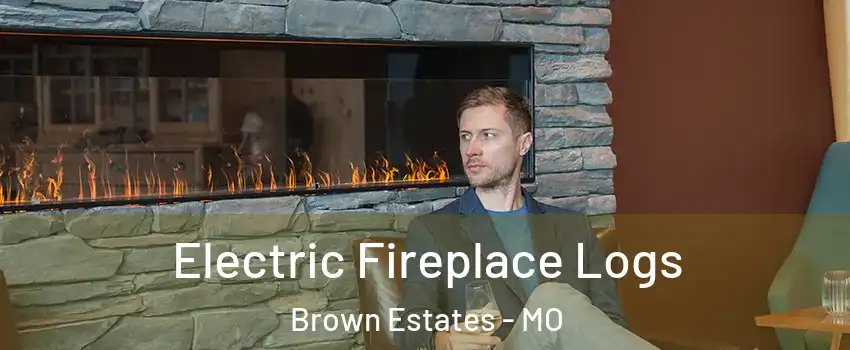 Electric Fireplace Logs Brown Estates - MO