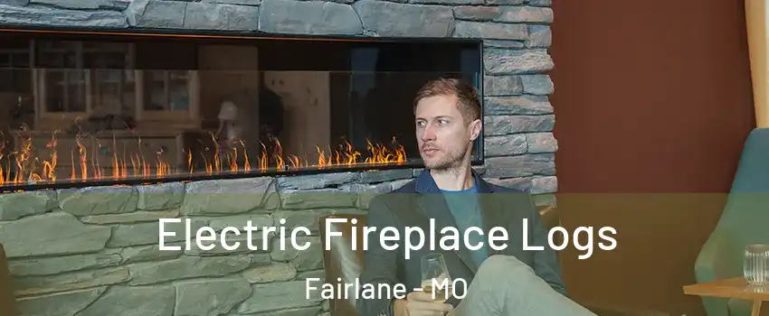 Electric Fireplace Logs Fairlane - MO