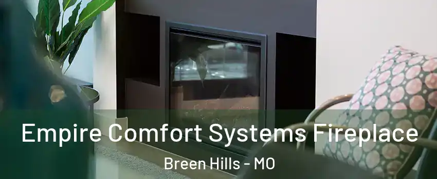 Empire Comfort Systems Fireplace Breen Hills - MO