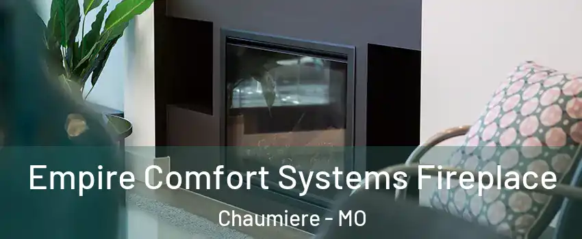 Empire Comfort Systems Fireplace Chaumiere - MO
