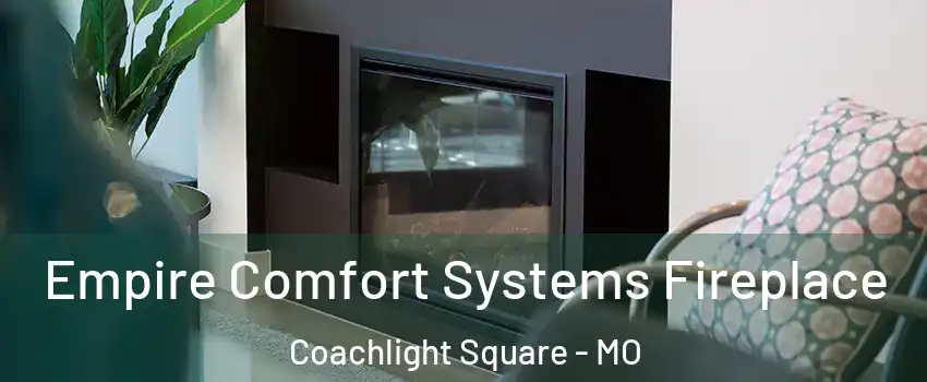 Empire Comfort Systems Fireplace Coachlight Square - MO
