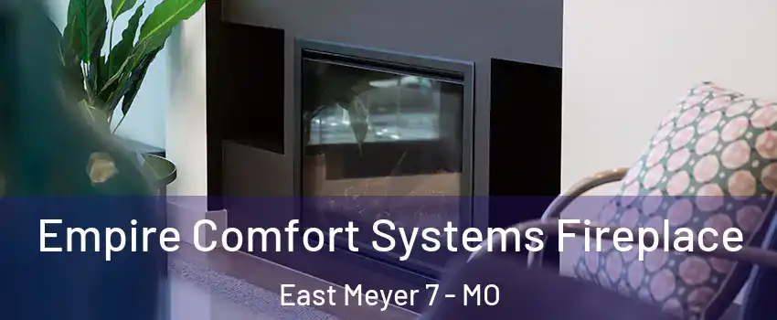 Empire Comfort Systems Fireplace East Meyer 7 - MO