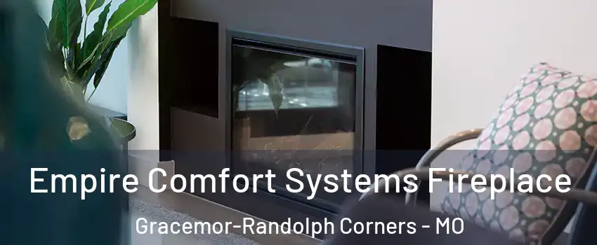 Empire Comfort Systems Fireplace Gracemor-Randolph Corners - MO