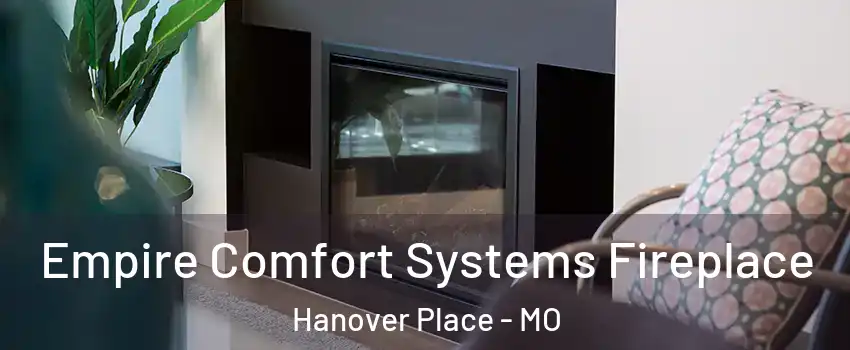 Empire Comfort Systems Fireplace Hanover Place - MO