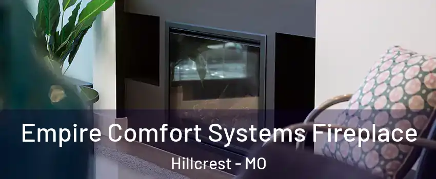 Empire Comfort Systems Fireplace Hillcrest - MO