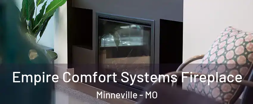 Empire Comfort Systems Fireplace Minneville - MO