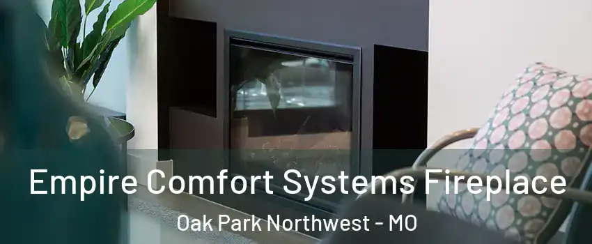 Empire Comfort Systems Fireplace Oak Park Northwest - MO