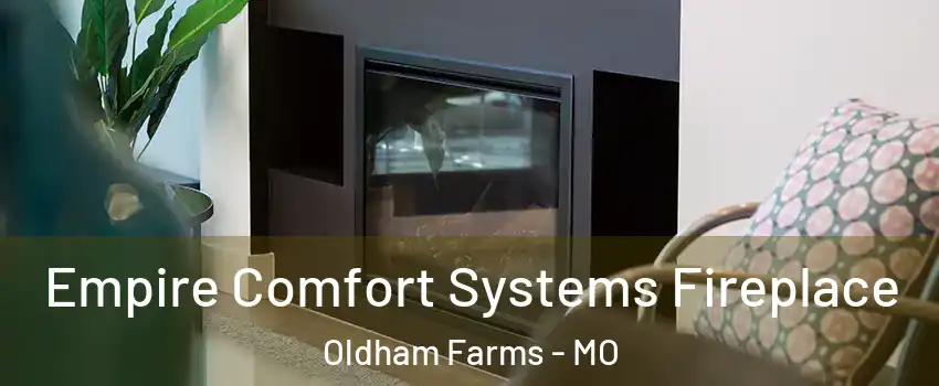 Empire Comfort Systems Fireplace Oldham Farms - MO