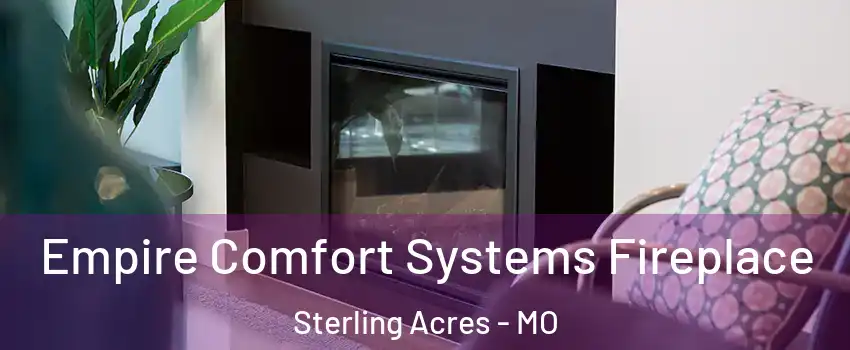 Empire Comfort Systems Fireplace Sterling Acres - MO