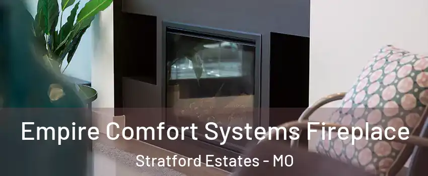 Empire Comfort Systems Fireplace Stratford Estates - MO