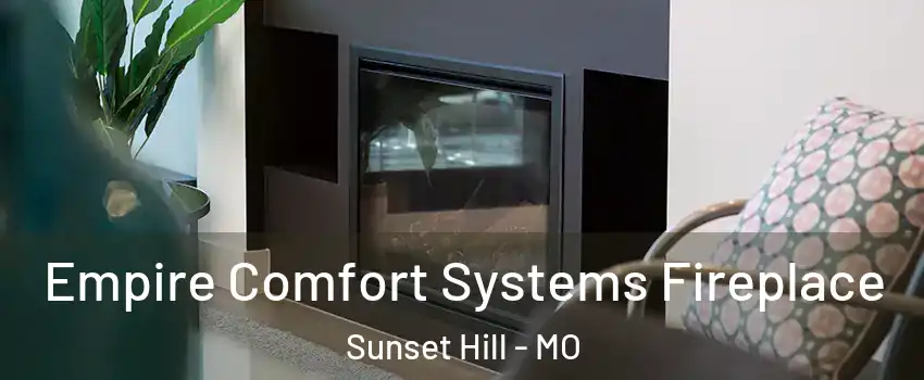 Empire Comfort Systems Fireplace Sunset Hill - MO
