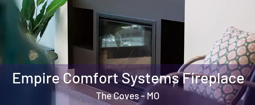 Empire Comfort Systems Fireplace The Coves - MO
