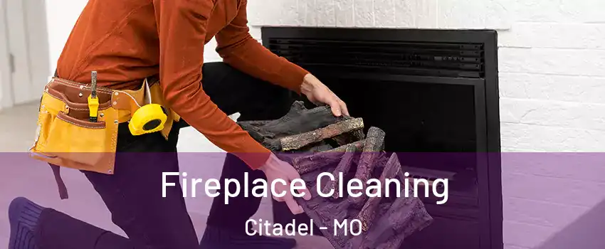 Fireplace Cleaning Citadel - MO