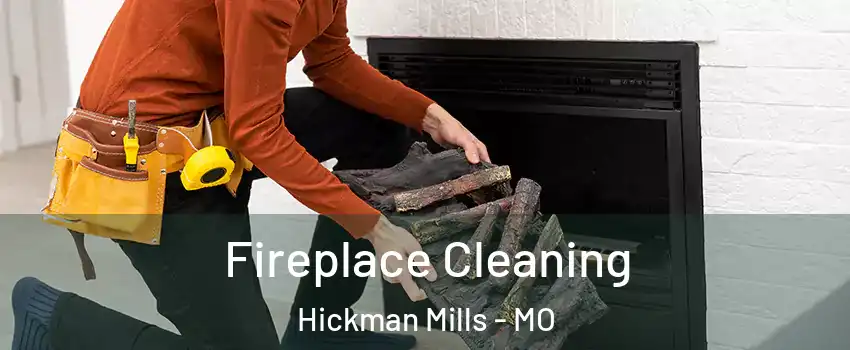 Fireplace Cleaning Hickman Mills - MO