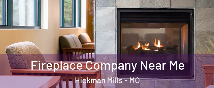 Fireplace Company Near Me Hickman Mills - MO
