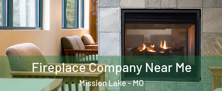 Fireplace Company Near Me Mission Lake - MO