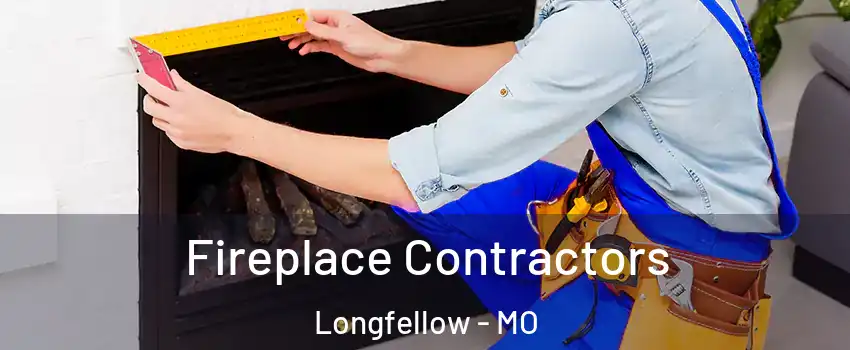 Fireplace Contractors Longfellow - MO