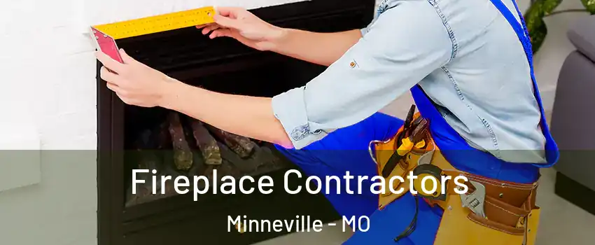 Fireplace Contractors Minneville - MO