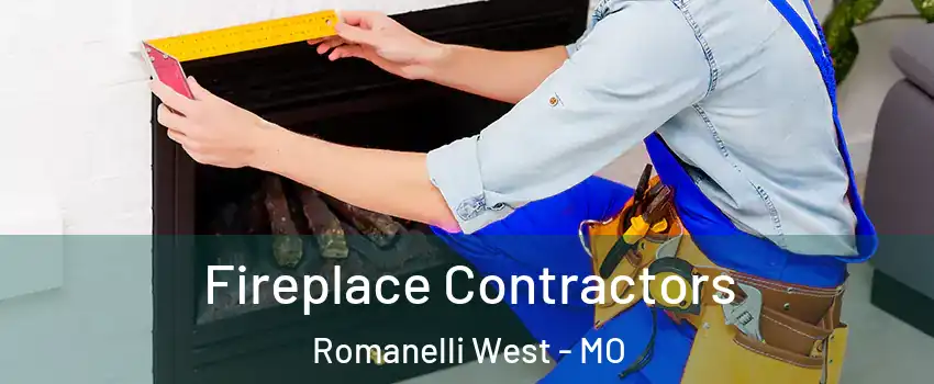Fireplace Contractors Romanelli West - MO