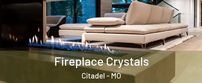 Fireplace Crystals Citadel - MO