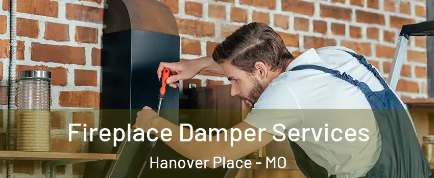 Fireplace Damper Services Hanover Place - MO