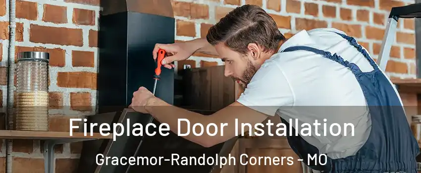 Fireplace Door Installation Gracemor-Randolph Corners - MO