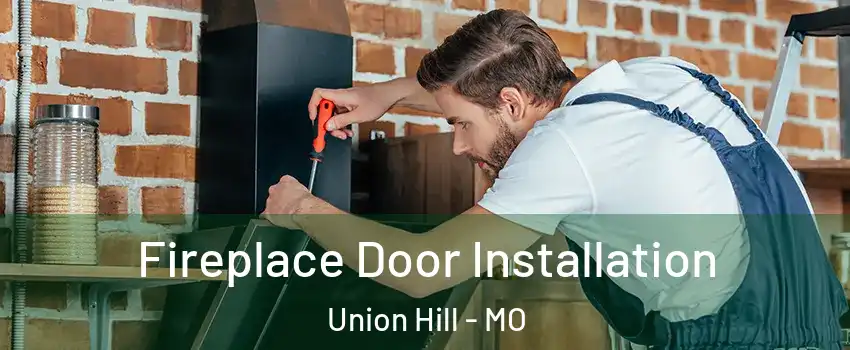 Fireplace Door Installation Union Hill - MO