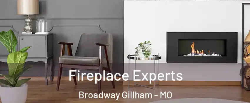 Fireplace Experts Broadway Gillham - MO