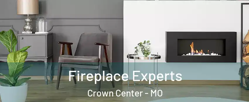 Fireplace Experts Crown Center - MO