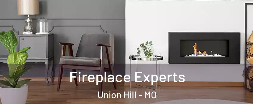 Fireplace Experts Union Hill - MO