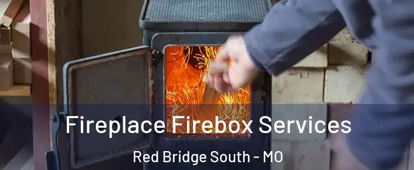 Fireplace Firebox Services Red Bridge South - MO