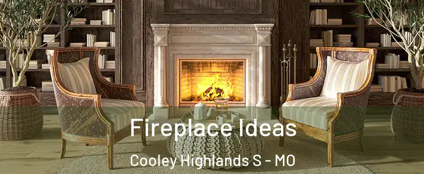 Fireplace Ideas Cooley Highlands S - MO