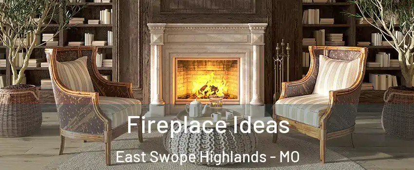 Fireplace Ideas East Swope Highlands - MO
