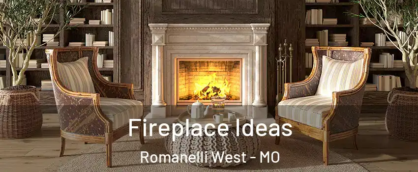 Fireplace Ideas Romanelli West - MO