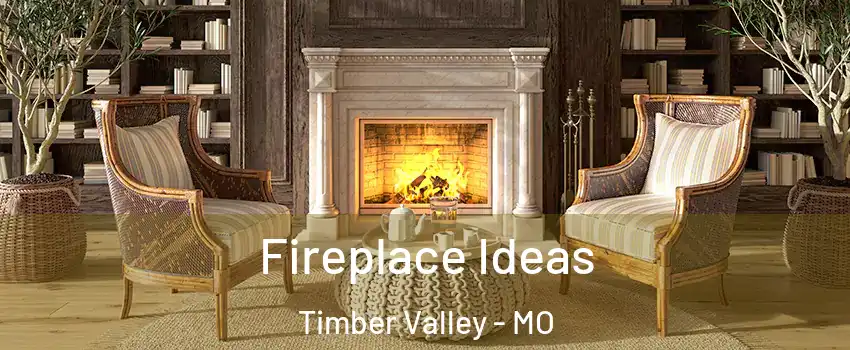 Fireplace Ideas Timber Valley - MO