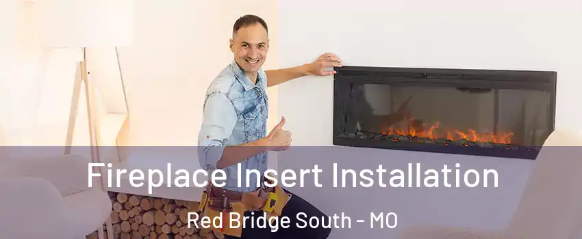 Fireplace Insert Installation Red Bridge South - MO