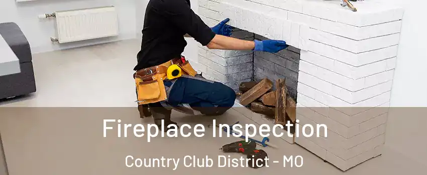 Fireplace Inspection Country Club District - MO