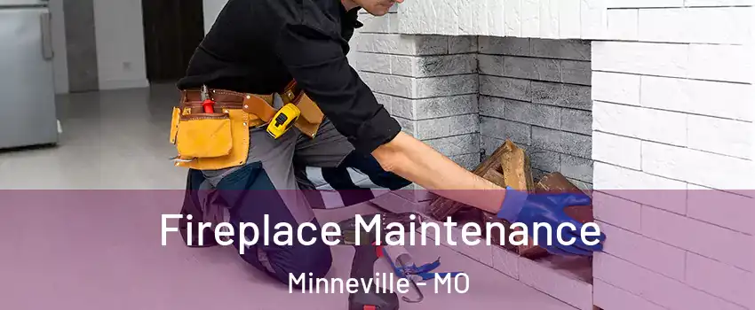 Fireplace Maintenance Minneville - MO