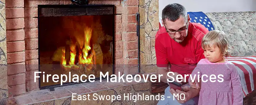 Fireplace Makeover Services East Swope Highlands - MO