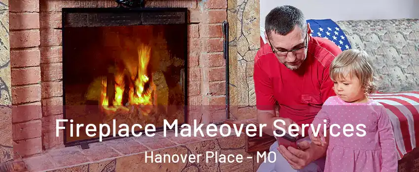 Fireplace Makeover Services Hanover Place - MO