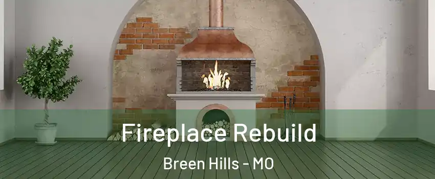 Fireplace Rebuild Breen Hills - MO