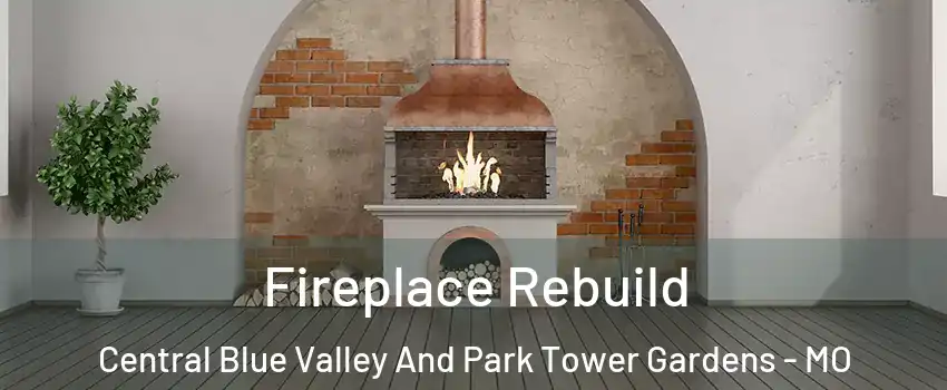 Fireplace Rebuild Central Blue Valley And Park Tower Gardens - MO