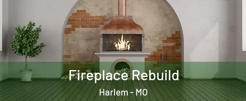 Fireplace Rebuild Harlem - MO