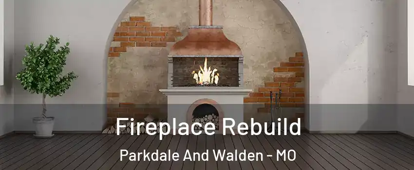 Fireplace Rebuild Parkdale And Walden - MO