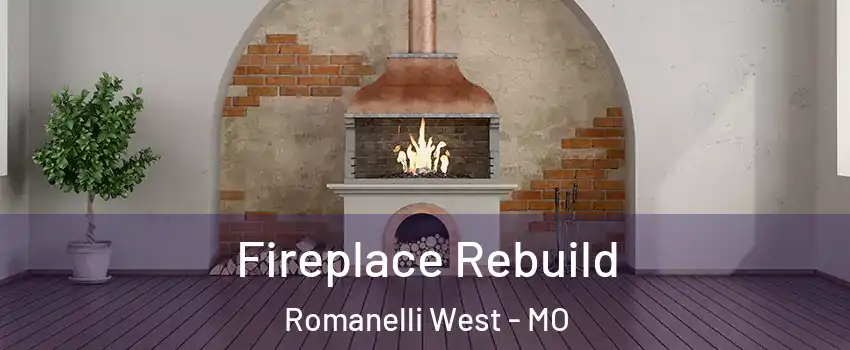 Fireplace Rebuild Romanelli West - MO