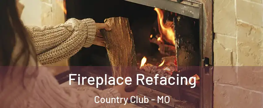 Fireplace Refacing Country Club - MO
