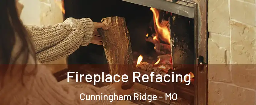 Fireplace Refacing Cunningham Ridge - MO