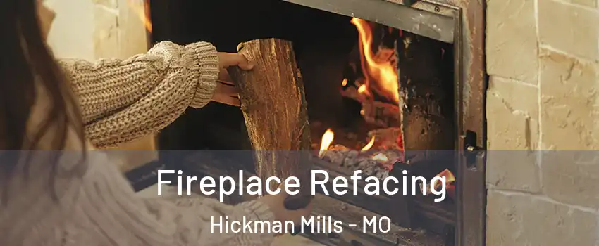 Fireplace Refacing Hickman Mills - MO