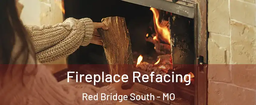 Fireplace Refacing Red Bridge South - MO